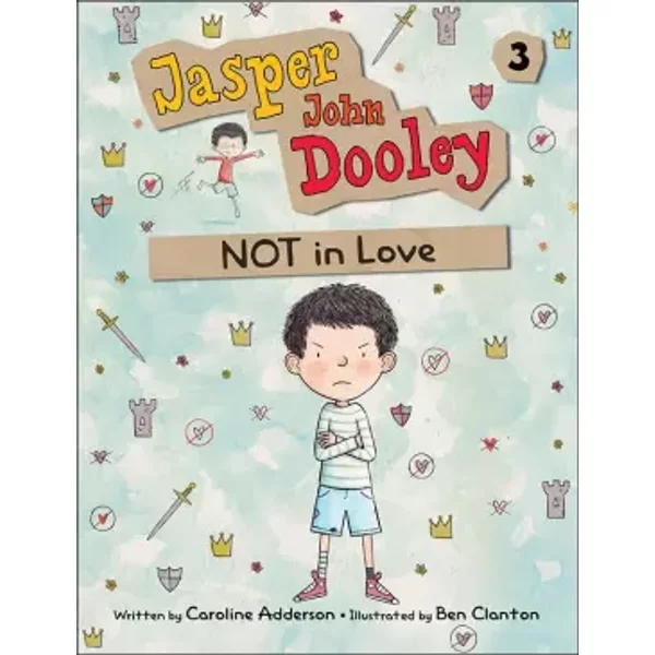 Jasper John Dooley: NOT in Love - Caroline Adderson