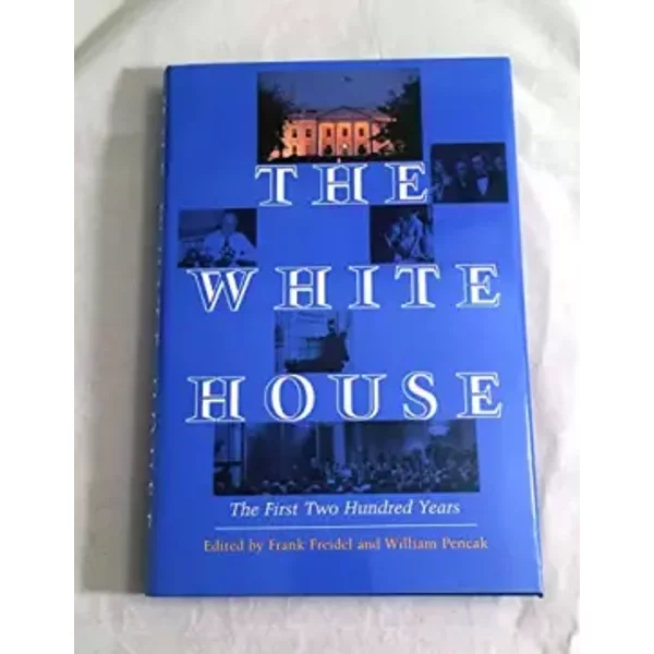 The White House: The First Two Hundred Years - Frank Freidel-image