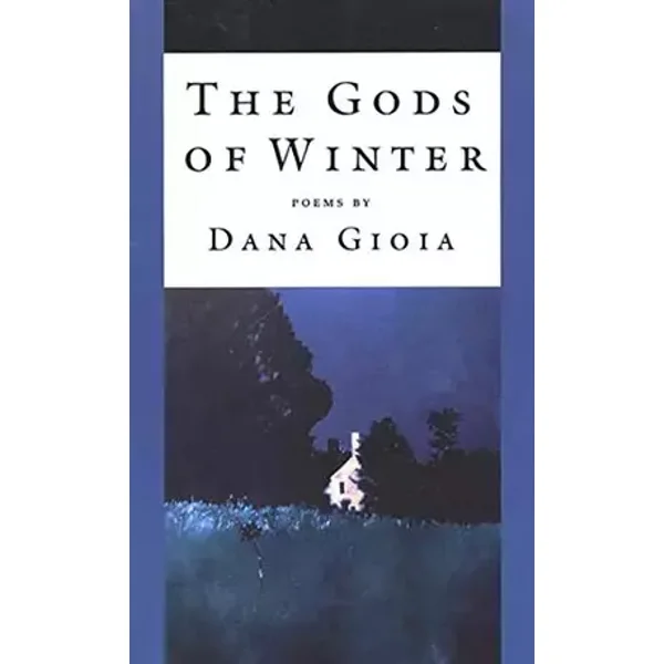 The Gods of Winter - Dana Gioia