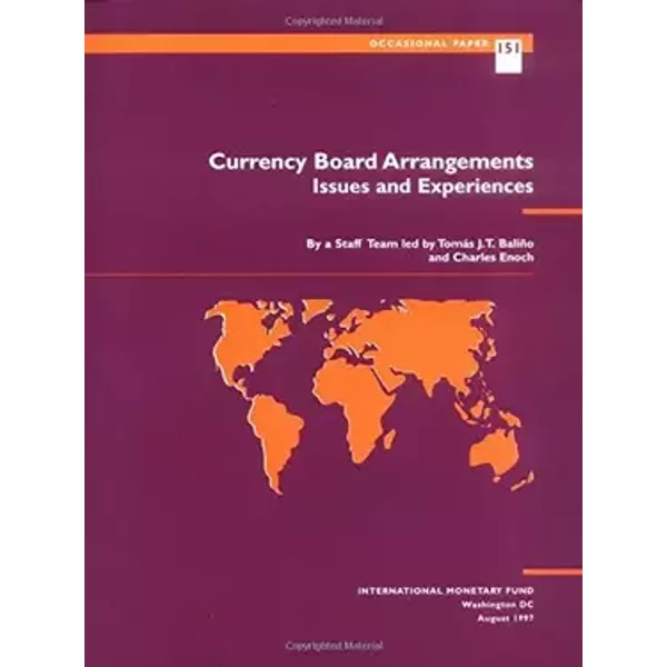 Currency Board Arrangements: Issues and Experiences (International Monetary Fund Occasional Paper) - Tom as J. T Bali no, Charles Enoch