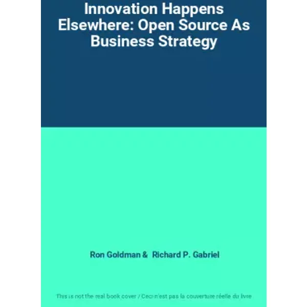 Innovation Happens Elsewhere: Open Source As Business Strategy - Ron Goldman, Richard P. Gabriel-image