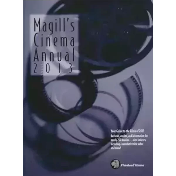Magill's Cinema Annual: 2013: A Survey of Films of 2012