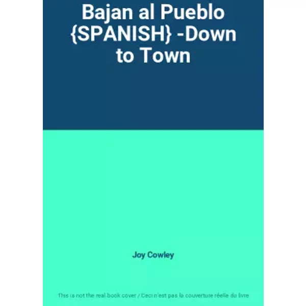 Bajan al Pueblo {SPANISH} -Down to Town - Joy Cowley