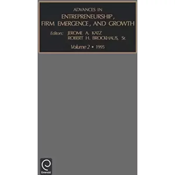 Advances In Entrepreneurship, Firm Emergence And Growth - Jerome A. Katz-image