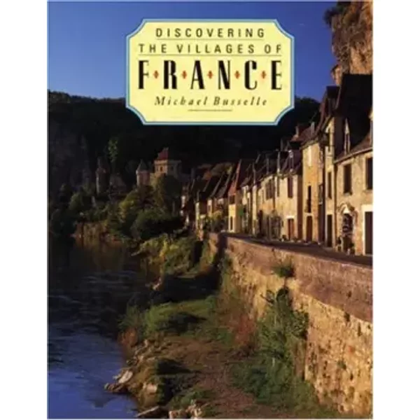 Discovering the Villages of France - Michael Busselle