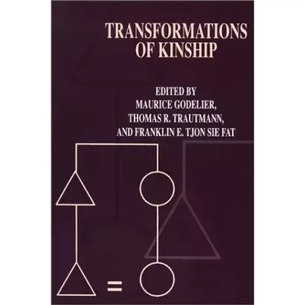 TRANSFORMATIONS OF KINSHIP PB (Smithsonian Series in Ethnographic Inquiry) - GODELIER MAURICE