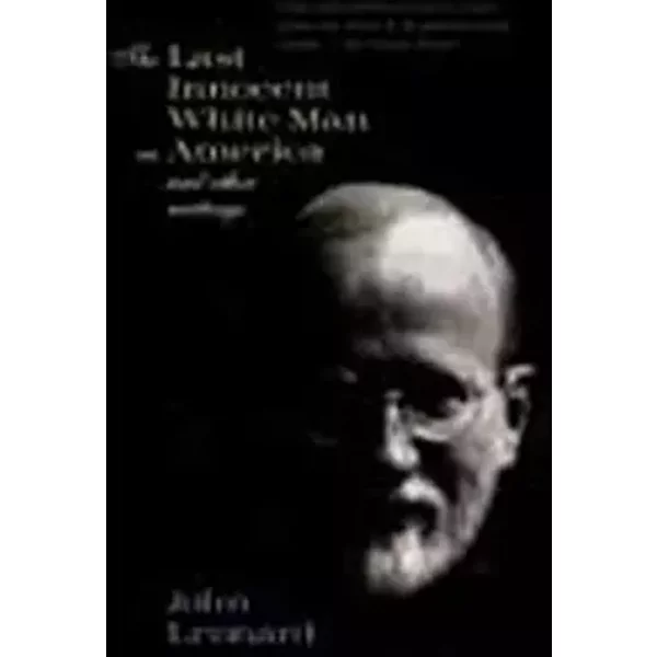 The Last Innocent White Man In America: And Other Writings - John Leonard-image