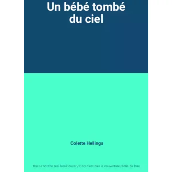 Un BéBé Tombé Du Ciel - Colette Hellings-image