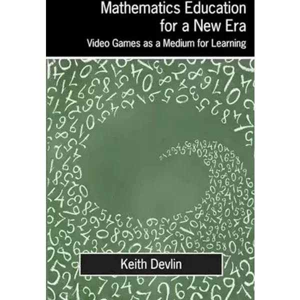 Mathematics Education for a New Era - Keith Devlin