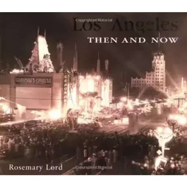 Los Angeles Then and Now (Then & Now Thunder Bay) - Rosemary Lord