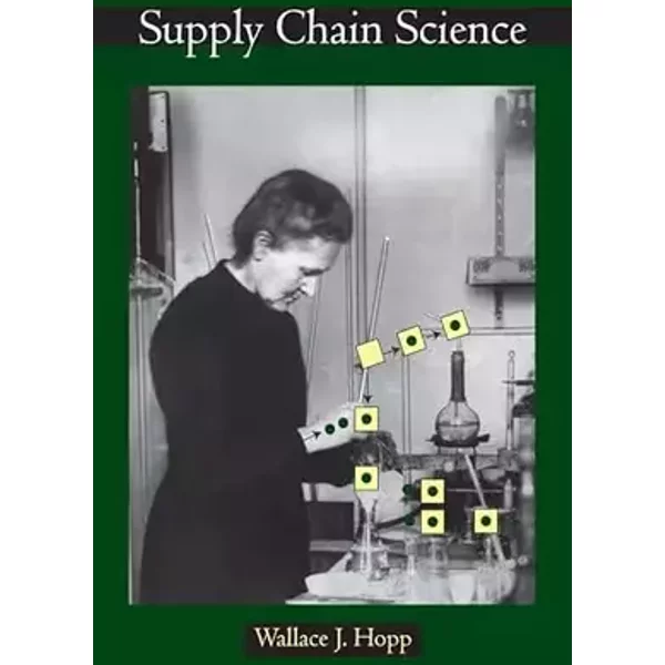 Supply Chain Science - Wallace J. Hopp