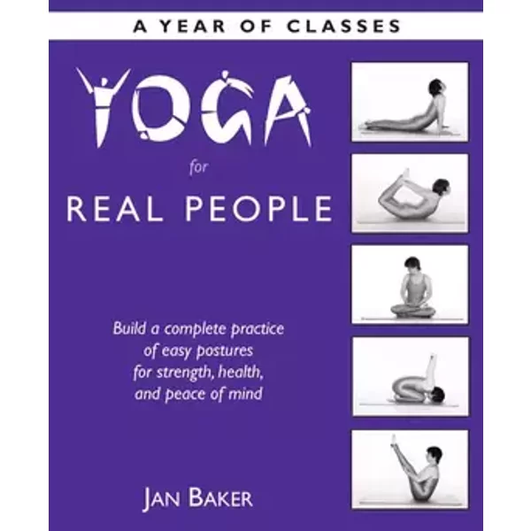 Yoga for Real People: A Year of Classes - Jan Baker