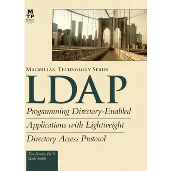 LDAP: Programming Directory-Enabled Apps - Mark Smith, Timothy A. Howes Ph.D.