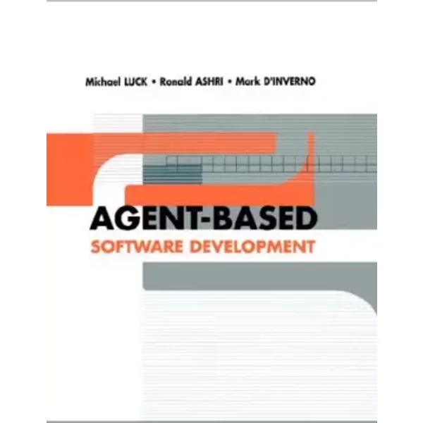 Agent-Based Software Development - Michael Luck, Ronald Ashri