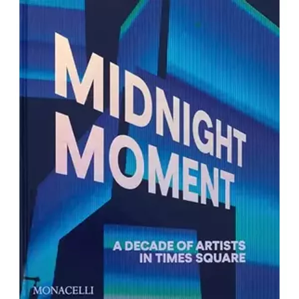 Midnight Moment: A Decade of Artists in Times Square