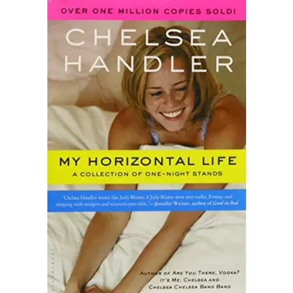 My Horizontal Life: A Collection Of One-Night Stands - Chelsea Handler