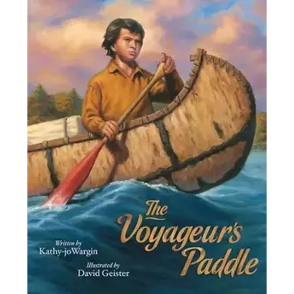 The Voyageur's Paddle (Myths, Legends, Fairy and Folktales) - Kathy-Jo Wargin