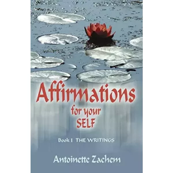 Affirmations For Your Self - Antoinette Zachem-image