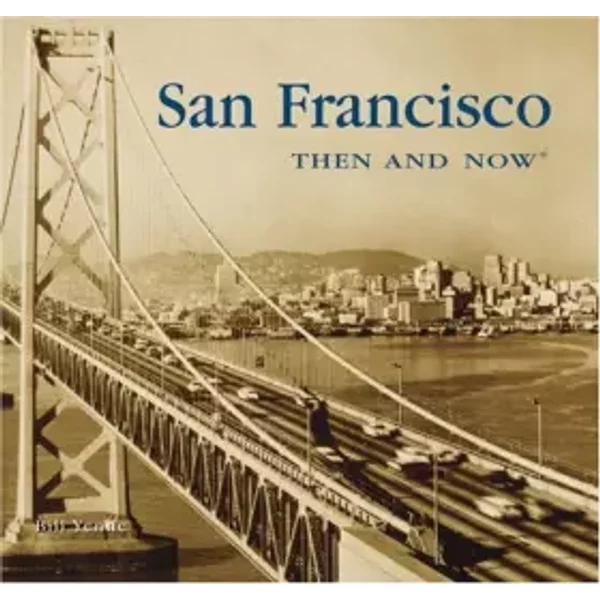 San Francisco Then And Now (Compact) (Then & Now Thunder Bay) - Bill Yenne-image