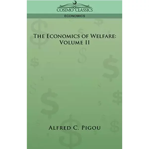 The Economics of Welfare - Alfred C Pigou