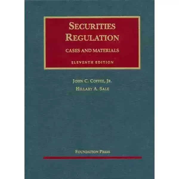 Securities Regulation: Cases and Materials (University Casebook Series) - Hillary A. Sale, Jr. John C. Coffee