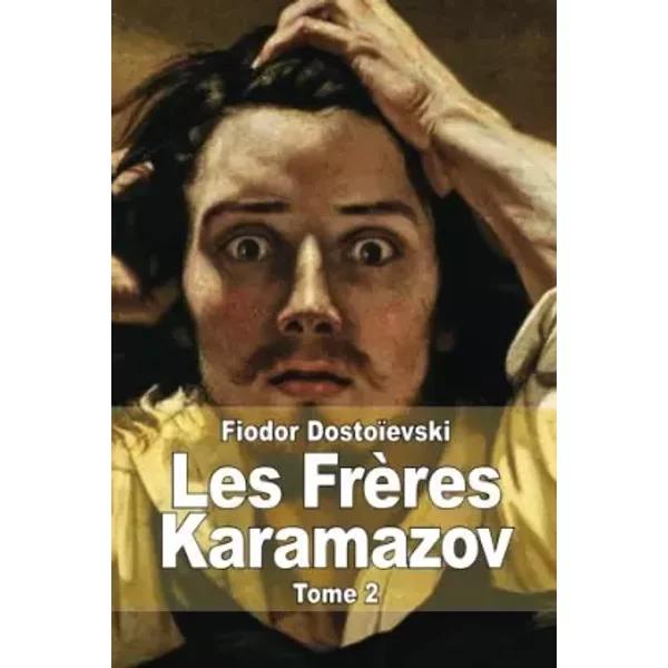 Les Frères Karamazov: Tome 2 (French Edition) - Fiodor Dostoïevski