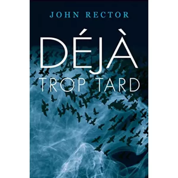 DéJà Trop Tard - John Rector Et Antoine Bargel-image