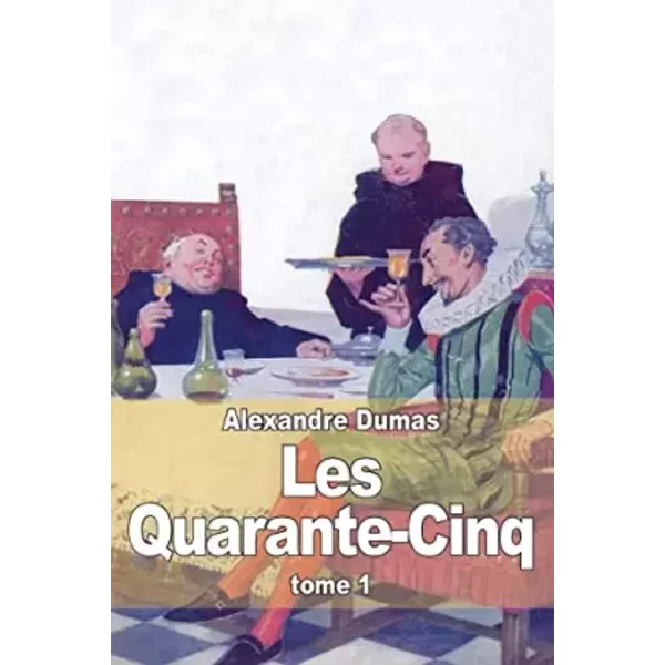 Les Quarante-Cinq: Tome 1 - Alexandre Dumas-image