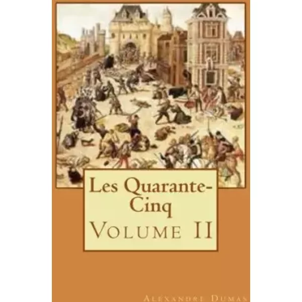 Les Quarante-Cinq: Volume Ii - Alexandre Dumas-image