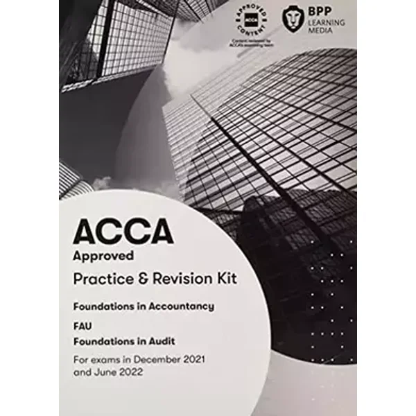 FIA Foundations in Audit (International) FAU INT: Practice and Revision Kit - BPP Learning Media