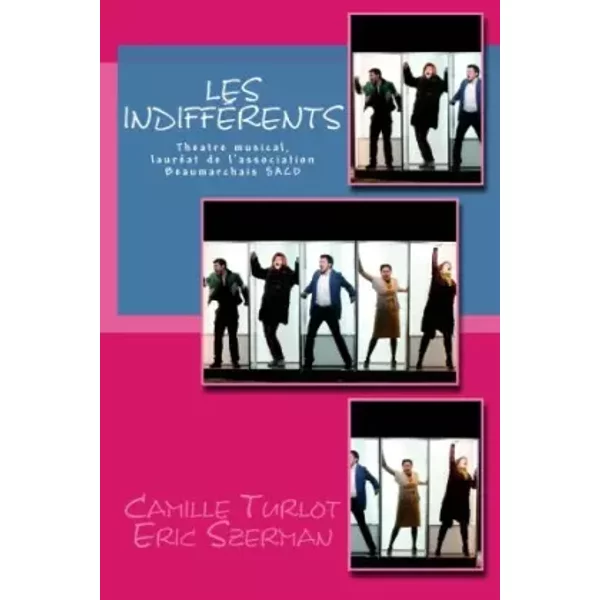 Les indifférents: Une pièce de théâtre musical, Lauréat de l’association Beaumarchais-SACD (French Edition) - Mr Camille Turlot, Mr Eric Szerman
