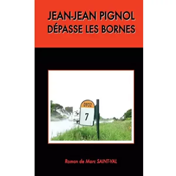 Jean-Jean Pignol dépasse les bornes - Marc Saint-Val