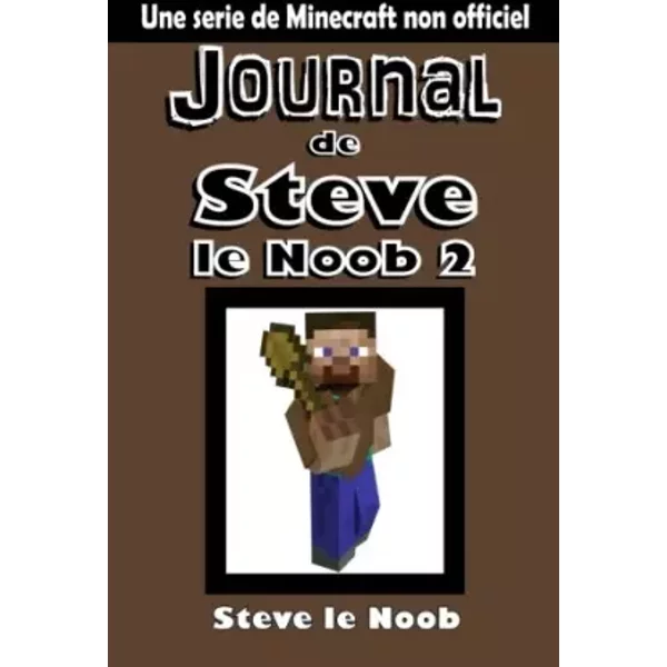 Journal De Steve Le Noob 2: Une Serie De Minecraft Non Officiel - Steve Le Noob-image