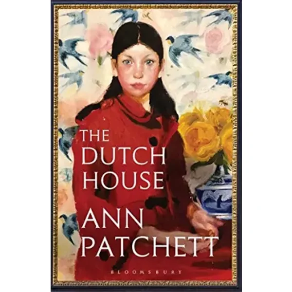 The Dutch House: Longlisted for the Women's Prize 2020 - Ann Patchett