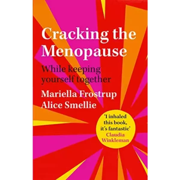 Cracking the Menopause: While Keeping Yourself Together - Mariella Frostrup