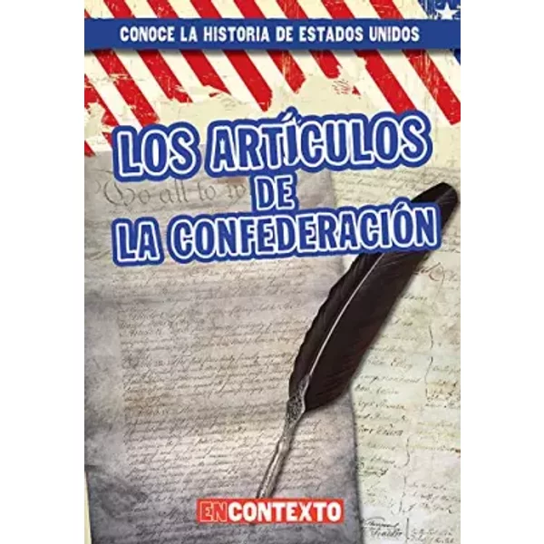 Los ArtíCulos De La ConfederacióN (The Articles Of Confederation) (Conoce La Historia De Estados Unidos / A Look At US History) (Spanish Edi - Bray Jacobson-image