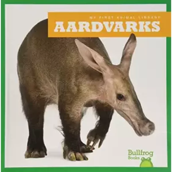 Aardvarks (Bullfrog Books: My First Animal Library) - Penelope S. Nelson