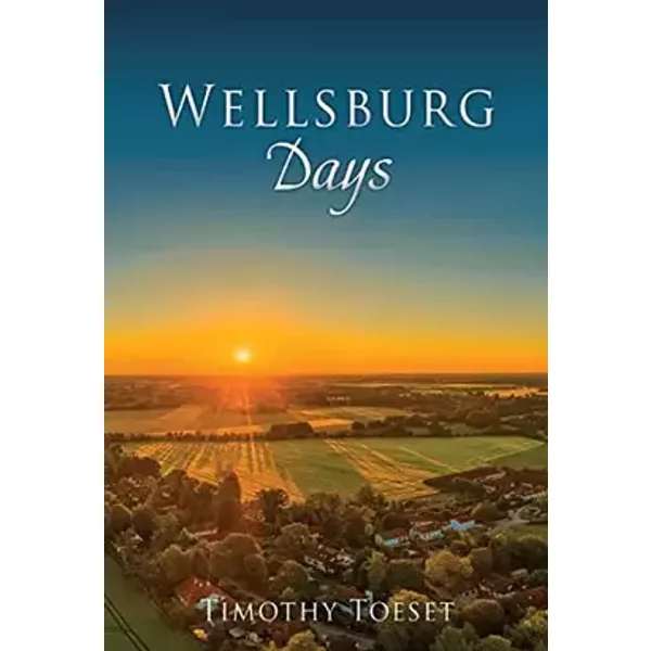 Wellsburg Days - Timothy Toeset