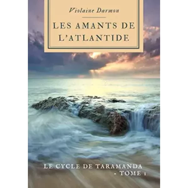 Les Amants De L’Atlantide: Le Cycle De Taramanda – Tome 1 - Violaine Darmon-image