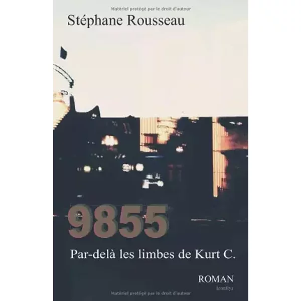 9855: Par-delà les limbes de Kurt C. (French Edition) - STEPHANE ROUSSEAU