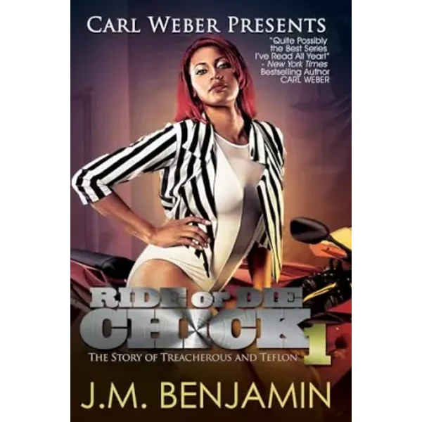 Carl Weber Presents Ride or Die Chick 1: The Story of Treacherous and Teflon - J.M. Benjamin