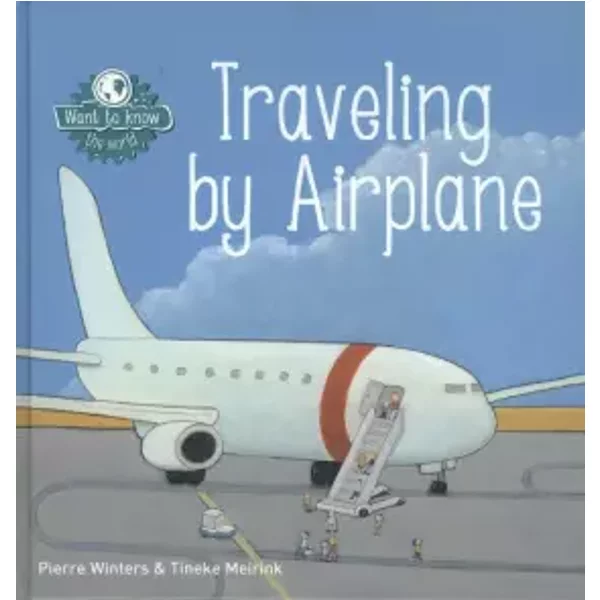 Traveling by Airplane (Want to Know, 2) - Pierre Winters