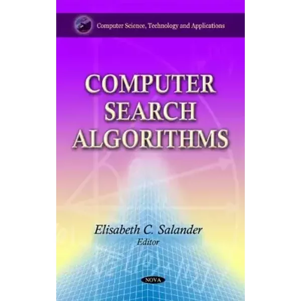 Computer Search Algorithms (Computer Science, Technology and Applications) - Benjamin D. Cohen