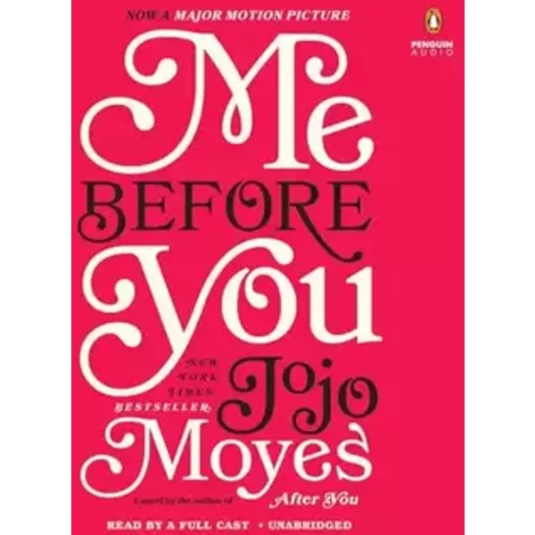 Me Before You: A Novel (Me Before You Trilogy) - Jojo Moyes