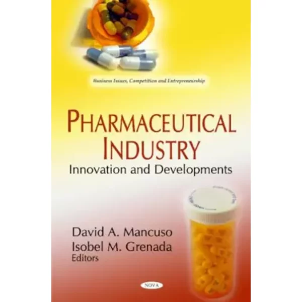 Pharmaceutical Industry: Innovation And Developments (Business Issues, Competition And Entrepreneurship)-image