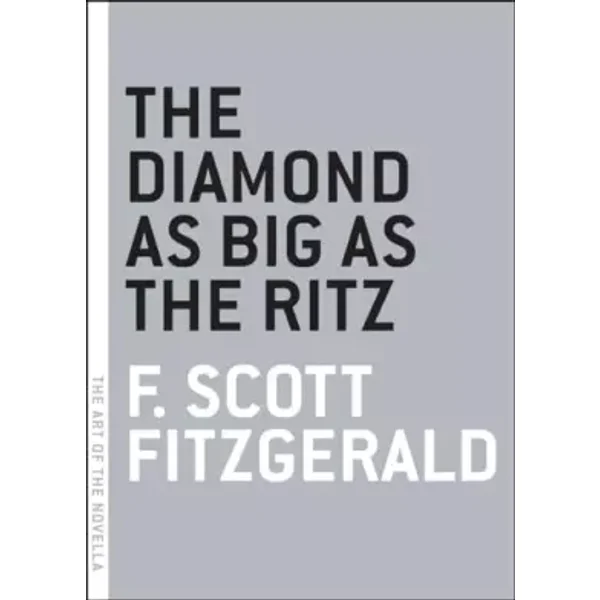The Diamond as Big as the Ritz (The Art of the Novella) - F. Scott Fitzgerald