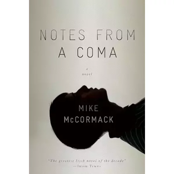 Notes from a Coma - Mike McCormack