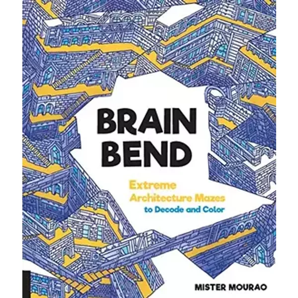Brain Bend: Extreme Architecture Mazes to Decode and Color - Mister Mourao
