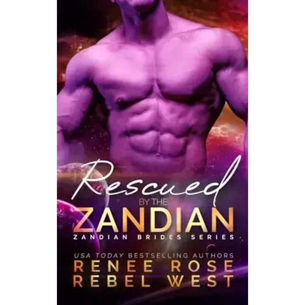 Rescued by the Zandian - Renee Rose, Rebel West