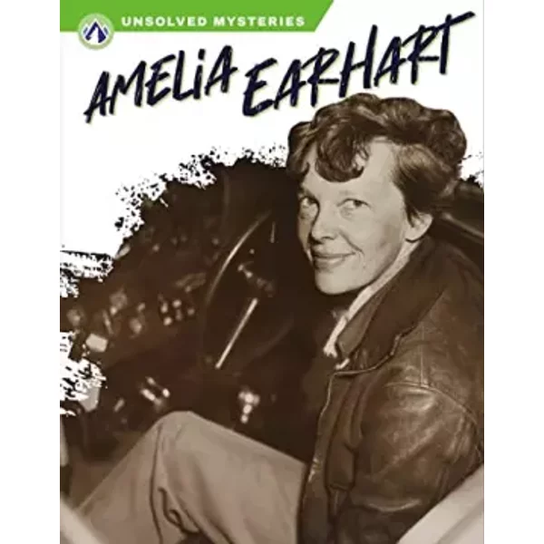 Amelia Earhart (The Unsolved Mysteries) - Sue Gagliardi
